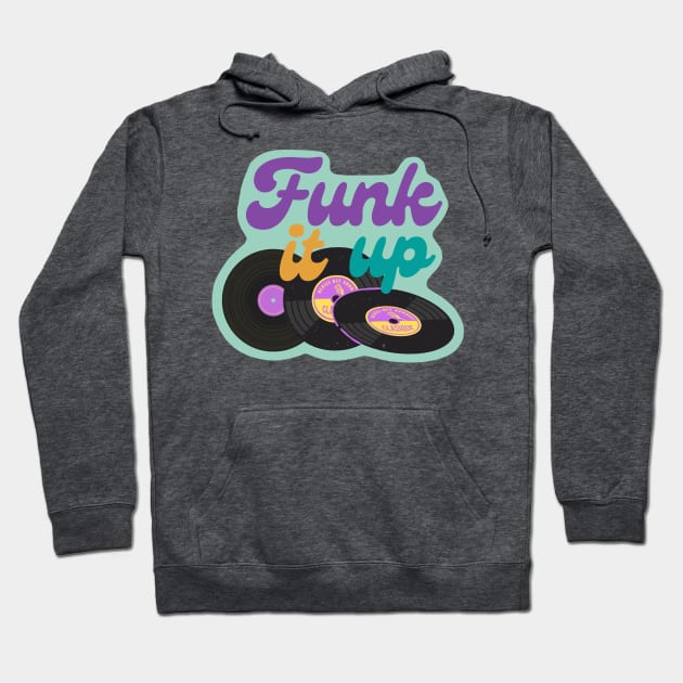 Funk it up - Vinyl Music Design - Purple Hoodie by HalfPastStarlight